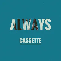 Cassette — Always — обложка